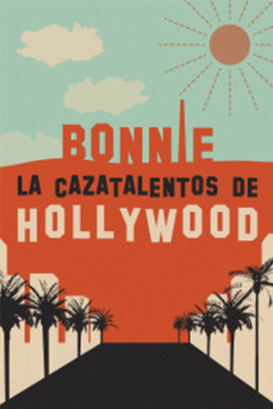 Bonnie. La cazatalentos de Hollywood torrent