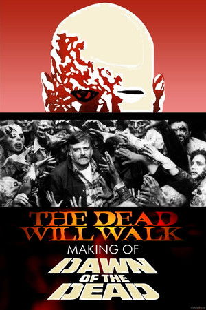 The Dead Will Walk: The Making of Dawn of the Dead torrent